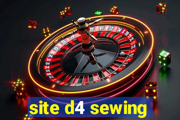 site d4 sewing